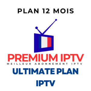 Ultimate Plan 12 Mois IPTV Premium